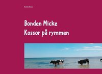 bokomslag Bonden Micke : Kossor på rymmen