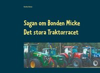 bokomslag Sagan om Bonden Micke : Det stora Traktorracet