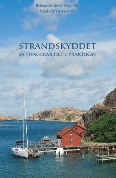 bokomslag Strandskyddet : så fungerar det i praktiken