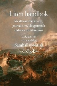 bokomslag Liten handbok för alternativa tänkare : inklusive en samhällspolitisk ordbok