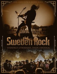 bokomslag Sweden Rock Ständigt uträknad, ändå odödlig