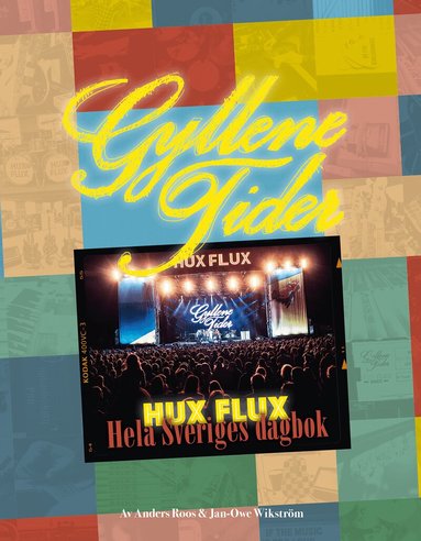 Jan-Owe Wikström, Anders Roos - Gyllene tider - Hux flux : hela Sveriges dagbok, Inbunden