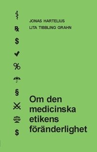 bokomslag Om den medicinska etikens föränderlighet