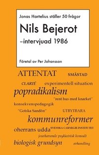 bokomslag Nils Bejerot intervjuad 1986 : Jonas Hartelius ställer 50 frågor