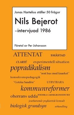 bokomslag Nils Bejerot intervjuad 1986 : Jonas Hartelius ställer 50 frågor