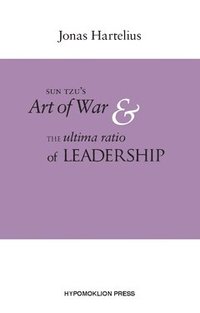 bokomslag SunTzu's Art of war & the ultima ratio of leadership