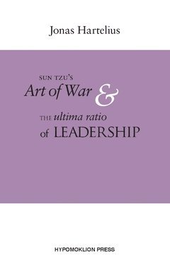 SunTzu's Art of war & the ultima ratio of leadership 1