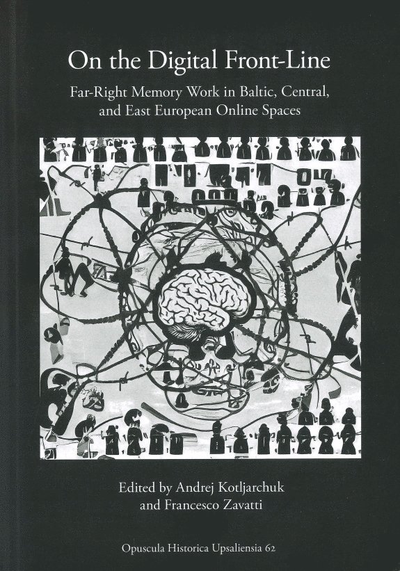 On the digital front-line : far-right memory work in Baltic, Central, and East European online spaces 1