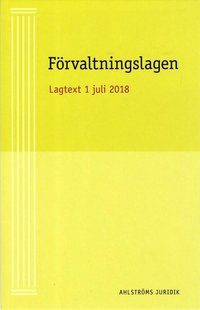 bokomslag Förvaltningslagen : Aktuell Lagtext 1 juli 2018