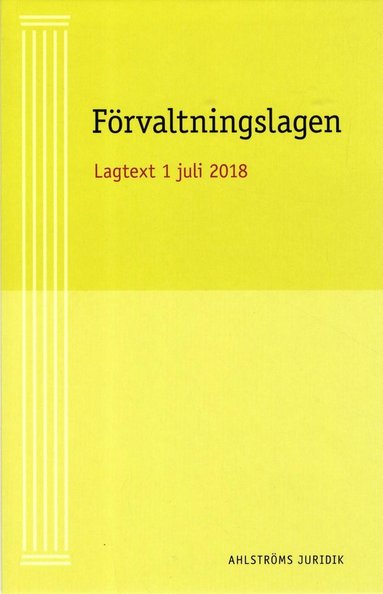 bokomslag Förvaltningslagen : Aktuell Lagtext 1 juli 2018