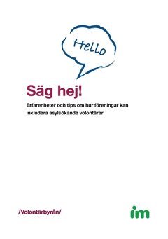 Maria Alsander - Säg hej! : erfarenheter och tips om hur föreningar kan inkludera asylsökande volontärer, Häftad