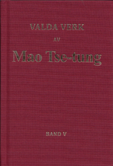 Mao Tse-tung - Valda verk av Mao Tse-tung band V, Inbunden