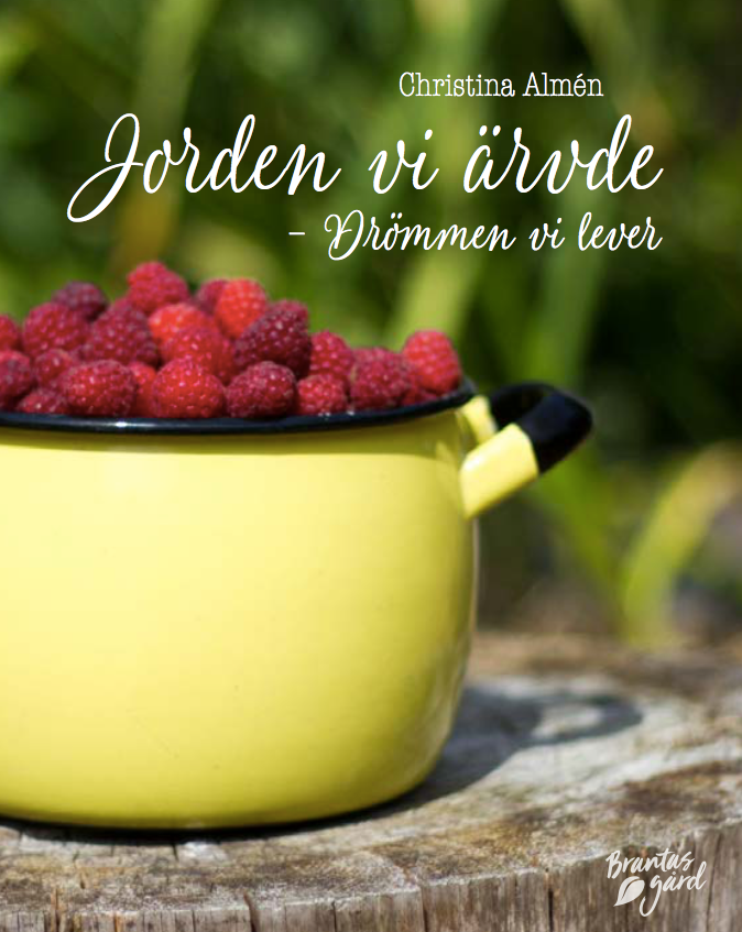 Christina Almén - Jorden vi ärvde - drömmen vi lever, Inbunden