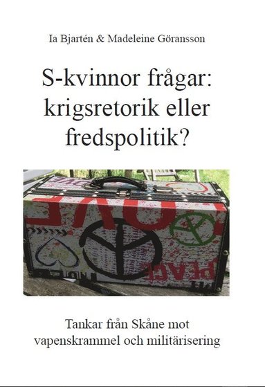 bokomslag S-kvinnor frågar: krigsretorik eller fredspolitik?