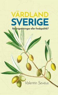 bokomslag Värdland Sverige: för krigsövningar eller fredspolitik?
