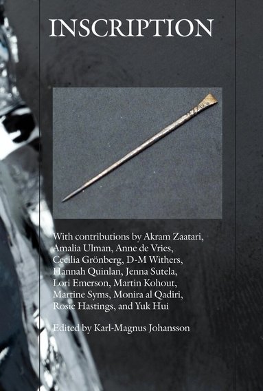Akram Zaatari, Amalia Ulman, Anne de Vries, Cecilia Grönberg, D-M Wither, Hannah Quinlan, Jenna Sutela, Karl-Magnus Johansson, Lori Emerson, Martin Kohout, Martine Syms, Monira al Qadiri, Rosie Hastings, Yuk Hui - Inscription, Inbunden