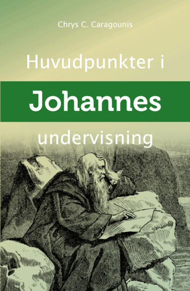 Chrys. C Caragounis - Huvudpunkter i Johannes undervisning, Inbunden