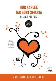 Hur kärlek tar bort smärta : helande med reiki 1