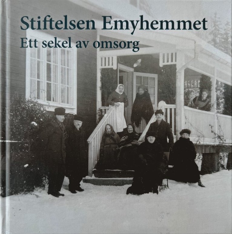 Stiftelsen Emyhemmet : ett sekel av omsorg 1