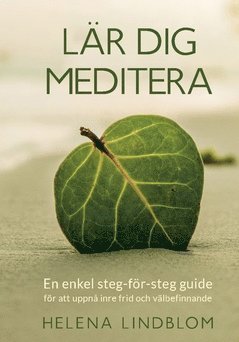 Lär dig meditera : en enkel steg-för-steg guide för att uppnå inre frid och välbefinnande 1