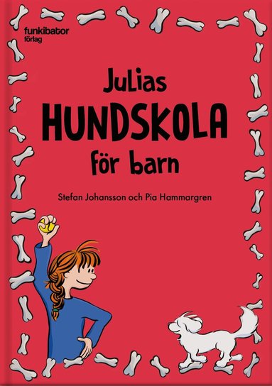 Stefan Johansson, Pia Hammargren - Julias hundskola för barn, Inbunden
