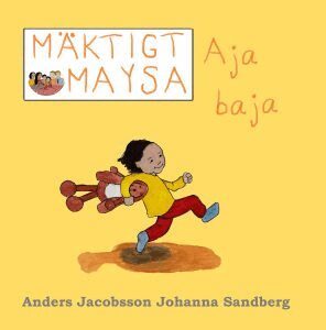 Anders Jacobsson, Johanna Sandberg - Mäktigt Maysa Aja baja, Inbunden