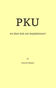 bokomslag PKU : en liten bok om fenylketonuri