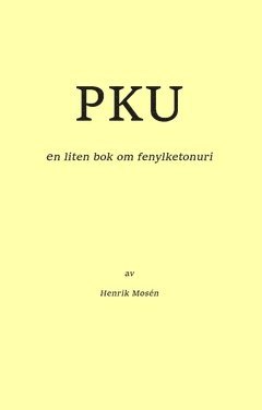 bokomslag PKU : en liten bok om fenylketonuri