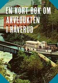 bokomslag En kort bok om akvedukten i Håverud