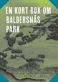 bokomslag En kort bok om Baldersnäs park