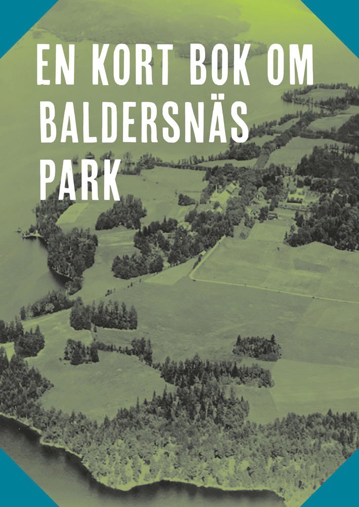 En kort bok om Baldersnäs park 1