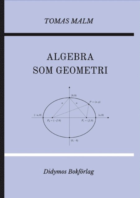 Algebra som geometri: Portfölj IV av "Den första matematiken"