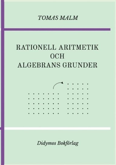 bokomslag Rationell aritmetik och algebrans grunder: Portfölj III(a)-(b) av "Den första matematiken"