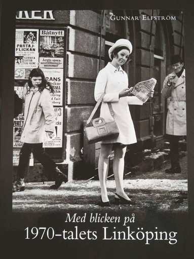 bokomslag Med blicken på 1970-talets Linköping