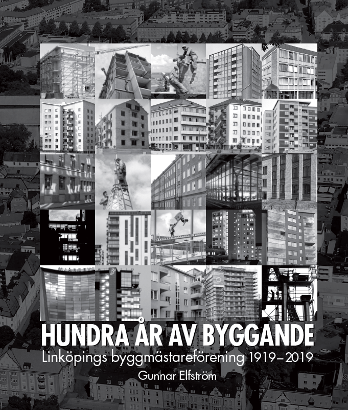 Hundra år av byggande. Linköpings byggmästareförening 1919-2019 1