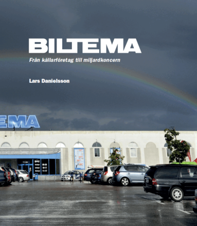 Lars Danielsson - Biltema - från källarföretag till miljardkoncern, Inbunden
