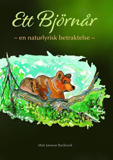 bokomslag Ett björnår : en naturlyrisk betraktelse