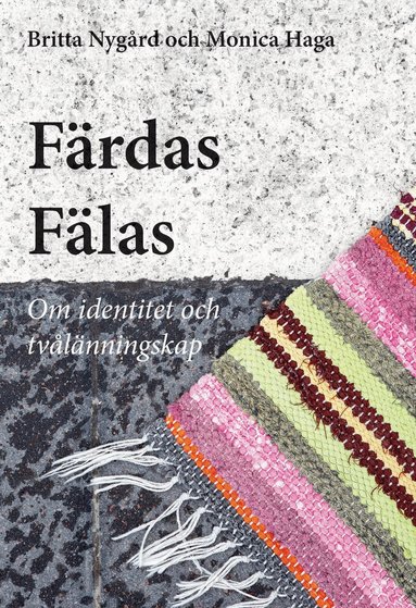 Britta Nygård, Monica Haga - Färdas Fälas : identitet och tvålänningskap, Kartonnage