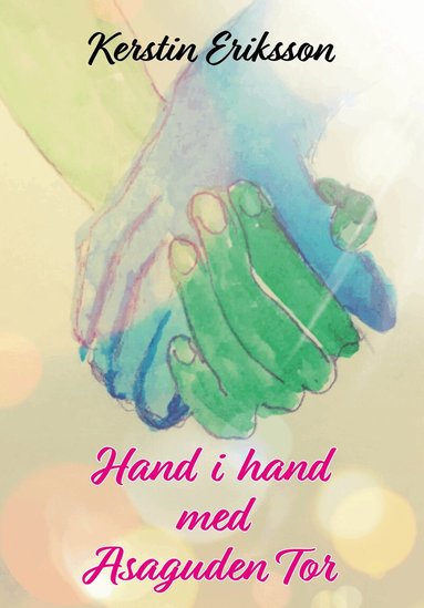 Kerstin Eriksson - Hand i hand med asaguden Tor : en kanalisering, Kartonnage