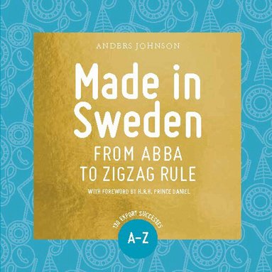 Anders Johnson - Made in Sweden : from ABBA to zigzag rule, Häftad