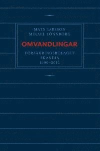 bokomslag Omvandlingar : försäkringsbolaget Skandia 1990 - 2016