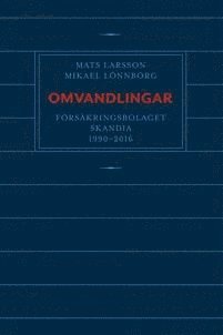 bokomslag Omvandlingar : försäkringsbolaget Skandia 1990 - 2016