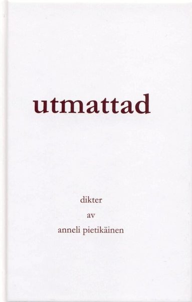 Anneli Pietikäinen - Utmattad, Inbunden