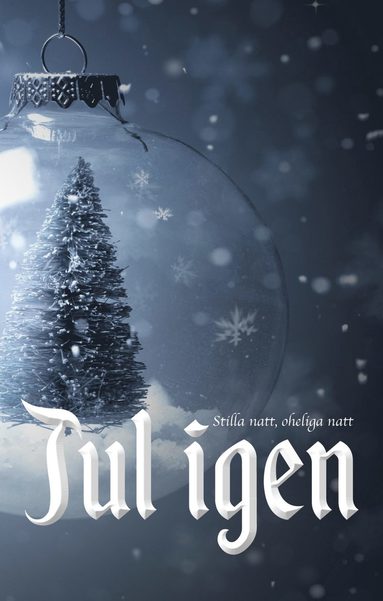 Eva Sjögren, Kristina Suomela, Lizette Lindskog, Mija Åhlander, Sabine Schulz Svensson, Lovisa Ehrencrona Friberg, Laura Marken, Annah Oj, Monika Chanovian, Hanna Lenart, Ingegerd Rönnlid, Andreas Lindblad, Cecilia Linder, Sabine Mickelsson, Jessika Lustig, Philip Stenström, Therese Sjöqvist, Wilma Sjökvist, Ingbritt Wik, Monica Ivesköld, Daniel Andersson, Lars Norlin, Emelie Kempe - Jul igen. Stilla natt, oheliga natt, Häftad