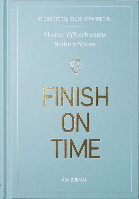 The doctoral student handbook : master effectiveness, reduce stress, finish on time 1