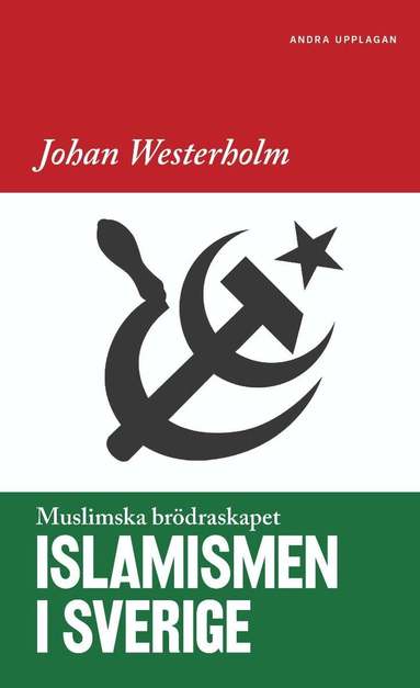 Johan Westerholm - Islamismen i Sverige : Muslimska Brödraskapet, Häftad
