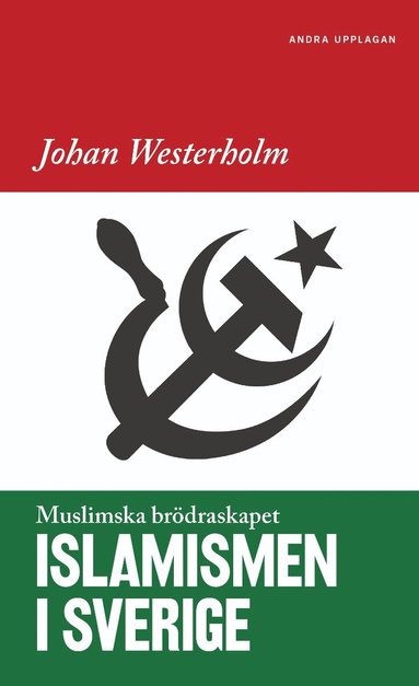 bokomslag Islamismen i Sverige : Muslimska Brödraskapet