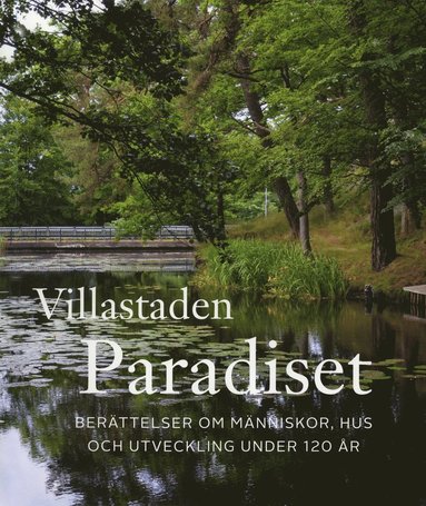 bokomslag Villastaden Paradiset. Berättelser om människor, hus och utveckling under 120 år