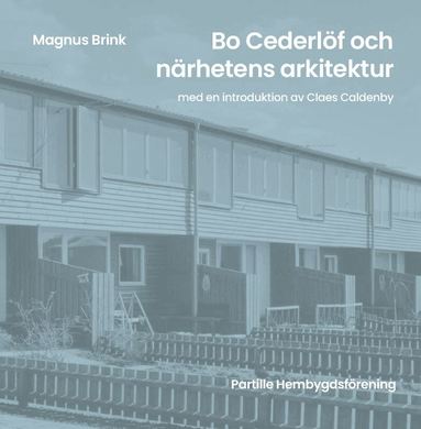 Magnus Brink, Claes Caldenby - Bo Cederlöf och närhetens arkitektur, Inbunden