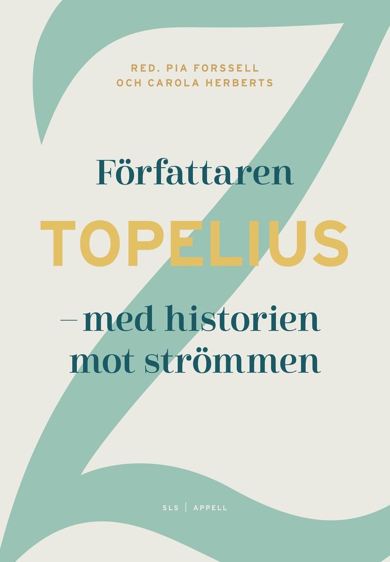 Författaren Topelius : med historien mot strömmen, Häftad